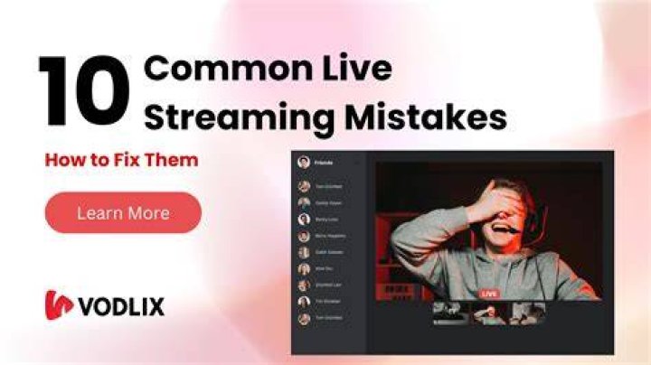 Common streaming mistakes
